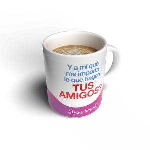 Taza: Qué me importa lo que hagan tus amigos?